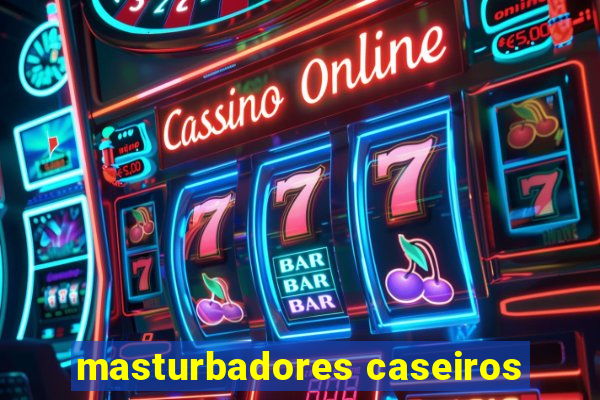 masturbadores caseiros